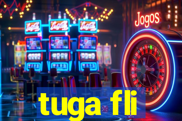 tuga fli